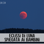 Eclissi di Luna spiegata ai bambini